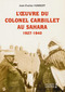 L'OEUVRE DU COLONEL CARBILLET AU SAHARA
