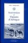 SOUVENIRS et VISIONS d'AFRIQUE